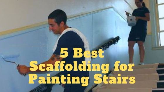 Scaffolding for Painting Stairs