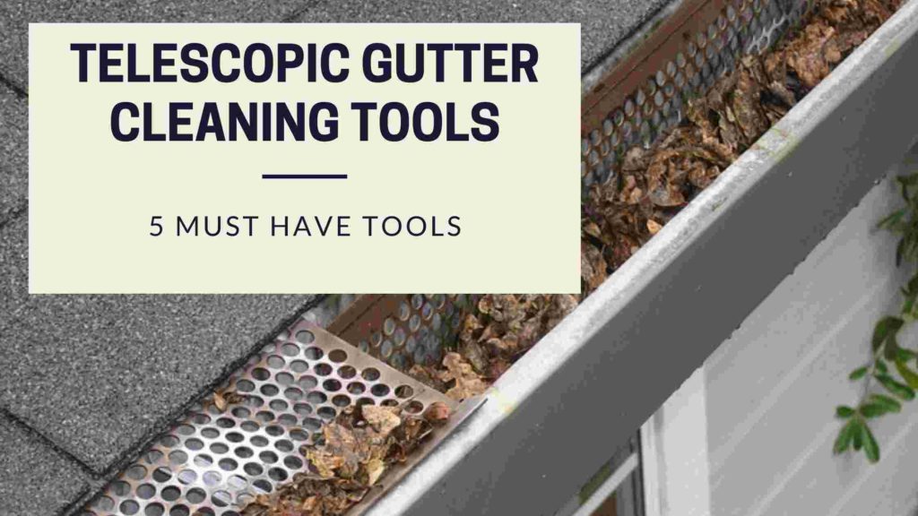 Telescopic Gutter Cleaning Tools